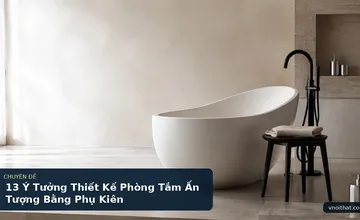 13 Ý Tưởng Thiết Kế Phòng Tắm Ấn Tượng Bằng Phụ Kiên