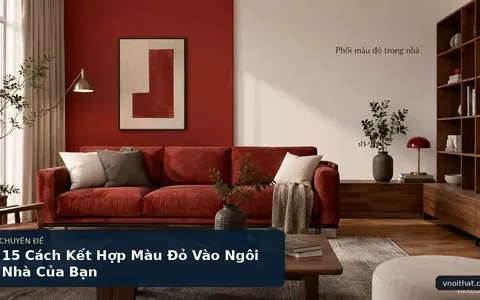 15 Cách Kết Hợp Màu Đỏ Vào Ngôi Nhà Của Bạn