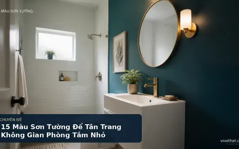 15 Màu Sơn Tường Để Tân Trang Không Gian Phòng Tắm Nhỏ