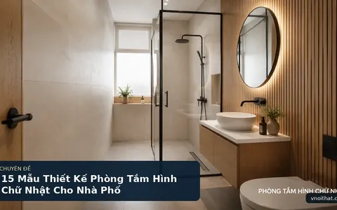 15 Mẫu Thiết Kế Phòng Tắm Hình Chữ Nhật Cho Nhà Phố