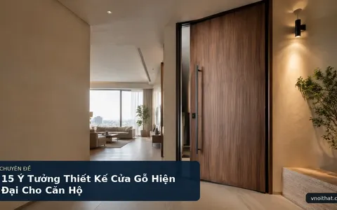 15 Ý Tưởng Thiết Kế Cửa Gỗ Hiện Đại Cho Căn Hộ