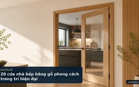20 cửa nhà bếp bằng gỗ phong cách trang trí hiện đại