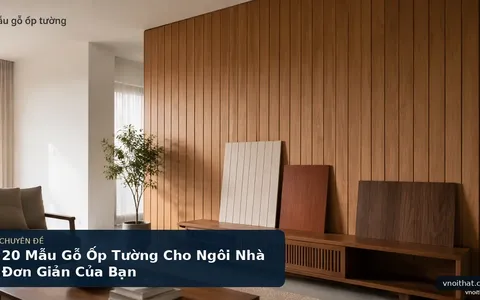 20 Mẫu Gỗ Ốp Tường Cho Ngôi Nhà Đơn Giản Của Bạn