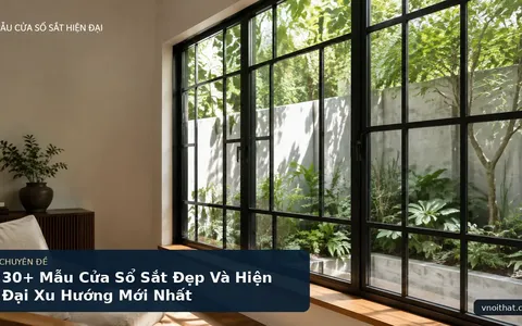30+ Mẫu Cửa Sổ Sắt Đẹp Và Hiện Đại Xu Hướng Mới Nhất