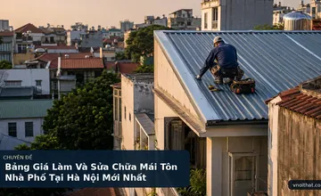 Bảng Giá Làm Và Sửa Chữa Mái Tôn Nhà Phố Tại Hà Nội Mới Nhất