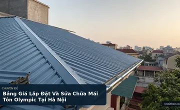 Bảng Giá Lắp Đặt Và Sửa Chữa Mái Tôn Olympic Tại Hà Nội
