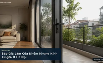 Báo Giá Làm Cửa Nhôm Khung Kính Xingfa Ở Hà Nội