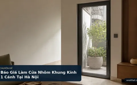 Báo Giá Làm Cửa Nhôm Khung Kính 1 Cánh Tại Hà Nội