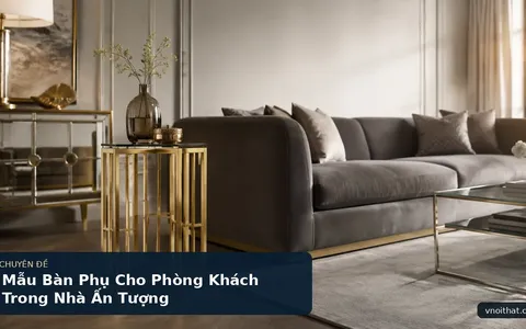 Mẫu Bàn Phụ Cho Phòng Khách Trong Nhà Ấn Tượng