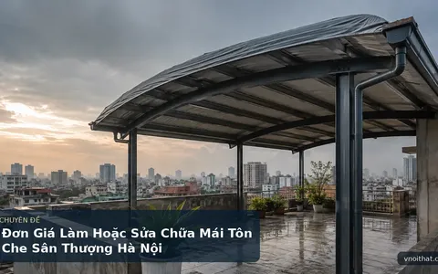 Đơn Giá Làm Hoặc Sửa Chữa Mái Tôn Che Sân Thượng Hà Nội